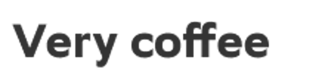 Very coffee