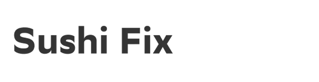 Sushi Fix